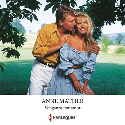 Venganza por amor - Anne Mather, Audio, 9791370001896