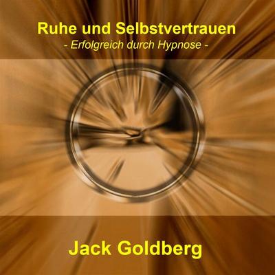 Ruhe und Selbstvertrauen - Jack Goldberg, Audio, 9783962467357