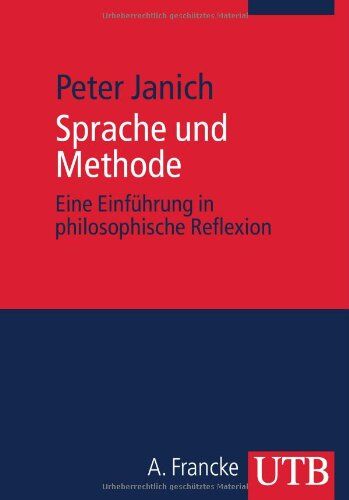 Peter Janich - Sprache und Methode: Eine Einführung in philosophische Reflexion - Preis vom 09.10.2026 07:28:09 h