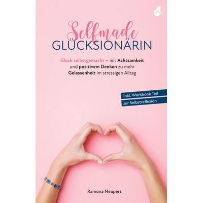 Selfmade Glücksionärin, Taschenbuch von Ramona Neupert, Avocado Verlag