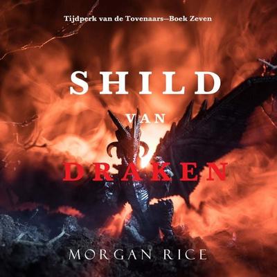 Schild van Draken (Tijdperk van de Tovenaars—Boek Zeven) - Morgan Rice, Audio, 9798341589339