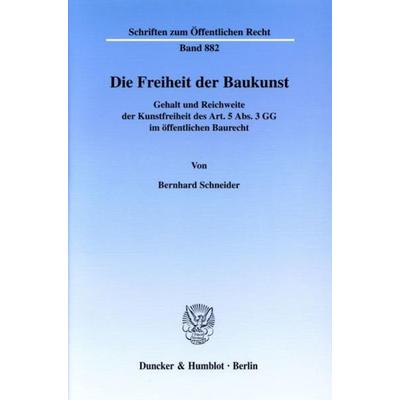 Die Freiheit der Baukunst., Taschenbuch von Bernhard Schneider, Duncker & Humblot, 978-3-428-10682-0