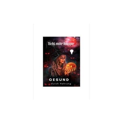 Nicht mehr Knusper, Taschenbuch von Silke Sell, Epubli, 978-3-7549-6306-7