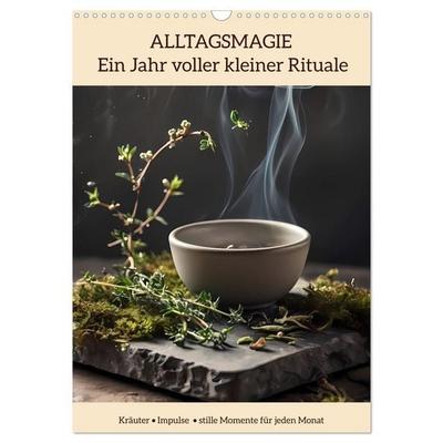 ALLTAGSMAGIE Ein Jahr voller kleiner Rituale (Wandkalender 2027 DIN A3 hoch), CALVENDO Monatskalender
