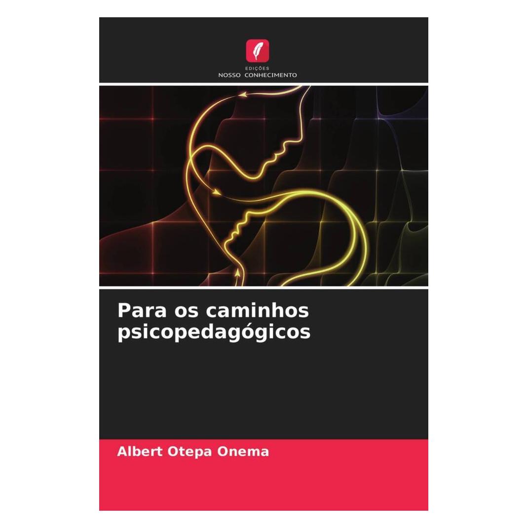 Edicoes Nosso Conhecimento Para os caminhos psicopedagógicos (Softcover, Albert OTEPA ONEMA) (51435270)