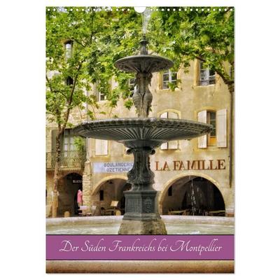 Der Süden Frankreichs bei Montpellier (Wandkalender 2027 DIN A3 hoch), CALVENDO Monatskalender