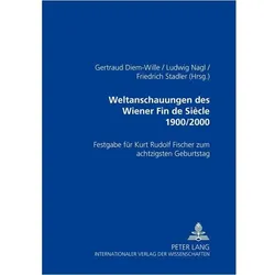 Weltanschauungen des Wiener Fin de Siècle 1900/2000, Sachbücher von Friedrich Stadler, Gertraud Diem-Wille, Ludwig Nagl