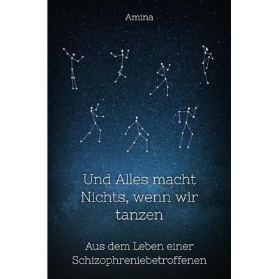 Und Alles macht Nichts, wenn wir tanzen, Taschenbuch von Amina Stern, Epubli, 978-3-7531-7861-5