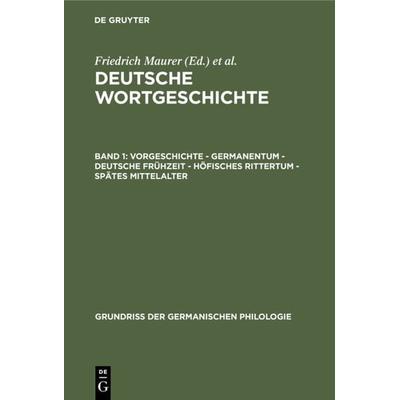 Vorgeschichte - Germanentum - Deutsche Frühzeit - Höfisches Rittertum - Spätes Mittelalter, Gebundene Ausgabe von , De Gruyter Mouton,
