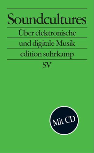 Kleiner, Marcus S. - Soundcultures: Über elektronische und digitale Musik (edition suhrkamp) - Preis vom 14.10.2026 23:07:16 h