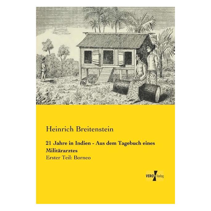 Vero 21 Jahre in Indien - Aus dem Tagebuch eines Militärarztes (Deutsch, Softcover, Heinrich Breitenstein) (55549420)