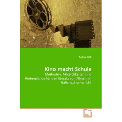 Höll, A: Kino macht Schule, Taschenbuch von Andrea Höll, VDM, 978-3-639-26788-4