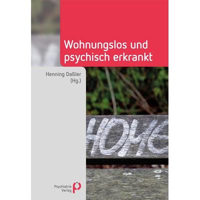 Wohnungslos und psychisch erkrankt, Taschenbuch von , Psychiatrie Verlag, 978-3-96605-173-6