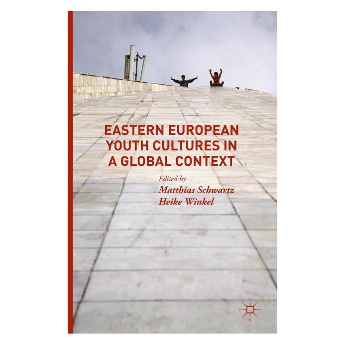 Springer Eastern European Youth Cultures in a Global Context (Englisch, Hardcover, Heike Winkel, Matthias Schwartz) (7703367)