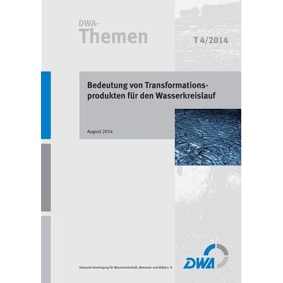 Bedeutung von Transformationsprodukten für den Wasserkreislauf, Taschenbuch von , Deutsche Vereinigung für Wasserwirtschaft, Abwasser und Abfall,