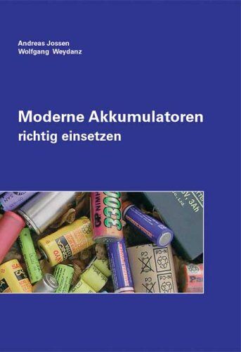 Wolfgang Weydanz - Moderne Akkumulatoren richtig einsetzen - Preis vom 30.09.2026 09:01:18 h