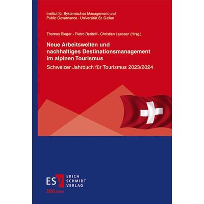 Neue Arbeitswelten und nachhaltiges Destinationsmanagement im alpinen Tourismus, Taschenbuch von , Erich Schmidt Verlag, 978-3-503-23809-5