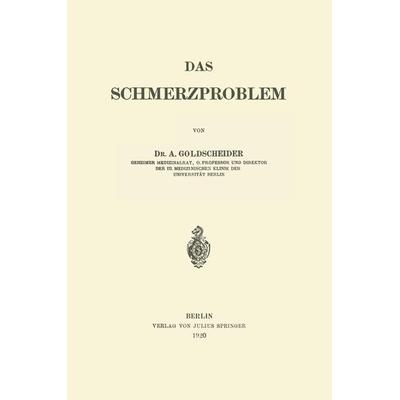 Das Schmerzproblem, Taschenbuch von A. Goldscheider, Springer Berlin, 978-3-642-50553-9