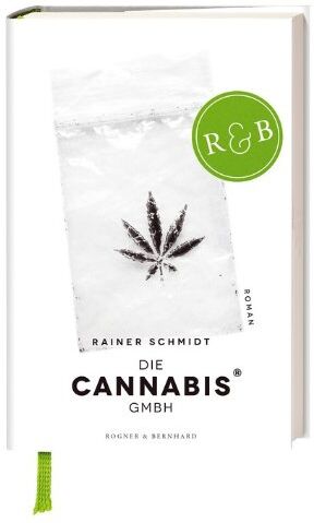 Rainer Schmidt - Die Cannabis GmbH - Preis vom 09.10.2026 07:28:09 h
