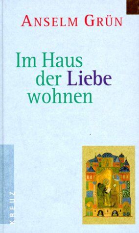 Anselm Grün - Im Haus der Liebe wohnen - Preis vom 19.10.2026 19:33:35 h