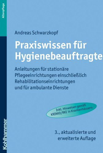 Andreas Schwarzkopf - Praxiswissen für Hygienebeauftragte: Anleitungen für stationäre Pflegeeinrichtungen einschließlich Rehabilitationseinrichtungen und für ambulante Dienste - Preis vom 02.10.2026 23:42:20 h