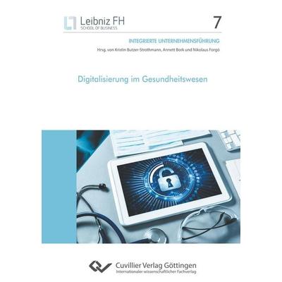 Digitalisierung im Gesundheitswesen, Taschenbuch von , Cuvillier Verlag, 978-3-7369-9687-8