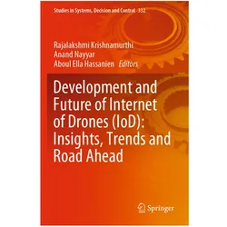 Development and Future of Internet of Drones (IoD): Insights, Trends and Road Ahead, Fachbücher von Anand Nayyar, Aboul Ella Hassanien, Rajalakshmi Krishnamurthi