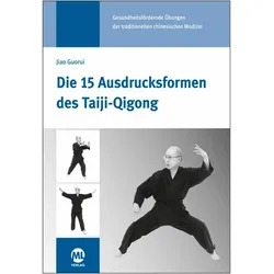 Die 15 Ausdrucksformen des Taiji-Qigong, Ratgeber von Li Zhenlian, Jiao Guorui, Gisela Hildenbrand