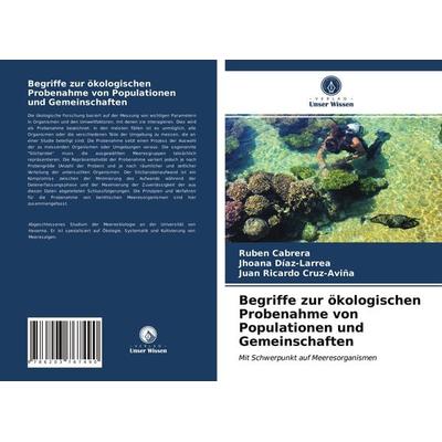 Begriffe zur ökologischen Probenahme von Populationen und Gemeinschaften, Taschenbuch von Rubén Cabrera,Jhoana Díaz-Larrea,Juan Ricardo Cruz-Aviña,
