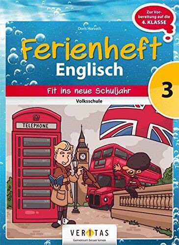 Doris Horvath - Englisch Ferienhefte - Volksschule: 3. Klasse - Fit für die 1. Klasse HS, NMS, AHS: Ferienheft - Preis vom 13.10.2026 11:25:28 h