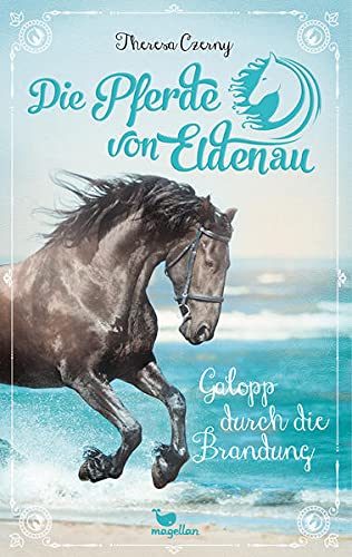 Theresa Czerny - Die Pferde von Eldenau - Galopp durch die Brandung - Preis vom 14.10.2026 23:07:16 h