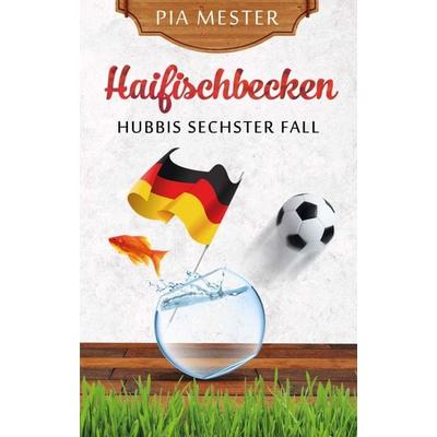 Haifischbecken, Taschenbuch von Pia Mester, Tredition, 978-3-7482-2462-4