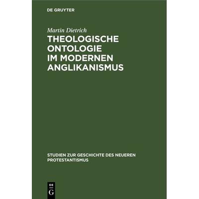Theologische Ontologie im modernen Anglikanismus, Gebundene Ausgabe von Martin Dietrich, De Gruyter, 978-3-11-243461-1