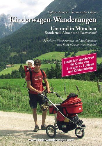 Elisabeth Göllner-Kampel - Kinderwagen-Wanderungen um und in München Sonderteil: Almen und Isarverlauf: 51 schöne Wanderungen und Ausflugsziele vom Baby bis zum Vorschulkind - Preis vom 11.10.2026 15:43:13 h