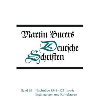 Deutsche Schriften / Nachträge 1541-1551 sowie Ergänzungen und Korrekturen, Gebundene Ausgabe von Martin Bucer, Gütersloher Verlagshaus,