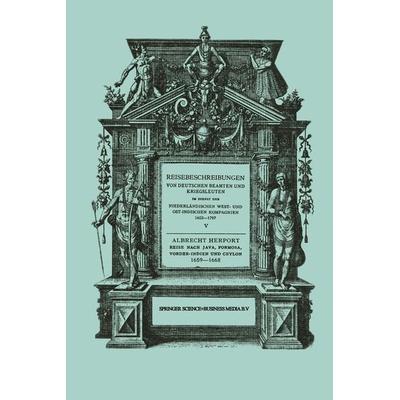 Reise nach Java, Formosa, Vorder-Indien und Ceylon, 1659–1668, Taschenbuch von Albrecht Herport, Springer Netherland, 978-94-011-8623-0