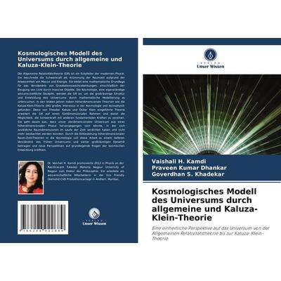Kosmologisches Modell des Universums durch allgemeine und Kaluza-Klein-Theorie, Taschenbuch von Vaishali H. Kamdi,Praveen Kumar Dhankar,Goverdhan S.
