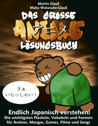 Martin Clauß - Das große Anime Lösungsbuch: Endlich Japanisch verstehen! - Preis vom 11.10.2026 03:10:56 h