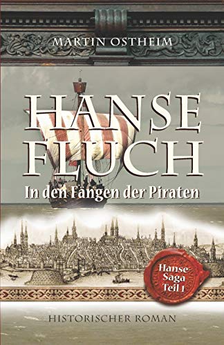 Martin Ostheim - Hansefluch: In den Fängen der Piraten (Hanse-Saga Teil) - Preis vom 04.10.2026 03:51:26 h