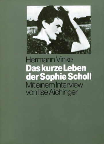 Hermann Vinke - Das kurze Leben der Sophie Scholl - Preis vom 11.10.2026 03:10:56 h