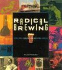 Randy Mosher - Radical Brewing: Tales and World-Altering Meditations in a Glass - Preis vom 09.10.2026 07:28:09 h