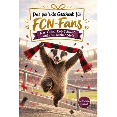 Das perfekte Geschenk für FCN-Fans, Taschenbuch von Elias Schmidt, Tiptop, 978-3-696-14215-5