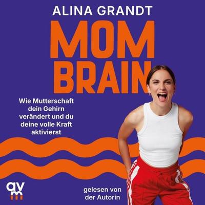 Mom Brain - Alina Grandt, Audio, 9783748405368