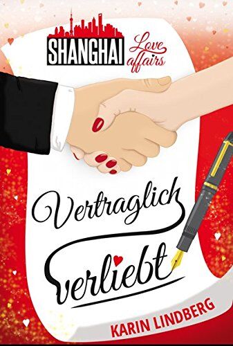 Karin Lindberg - Vertraglich verliebt: Shanghai Love Affairs 1 / Liebesroman - Preis vom 09.10.2026 07:28:09 h