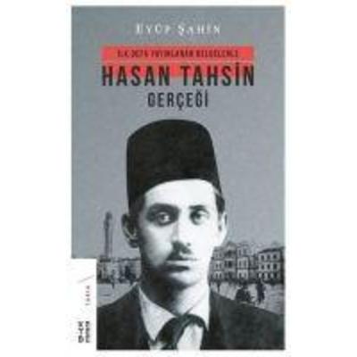 Ilk Defa Yayinlanan Belgelerle Hasan Tahsin Gercegi, Taschenbuch von Eyüp Sahin, Ketebe Yayinlari