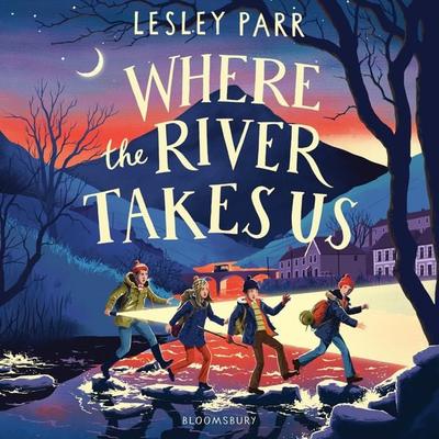 Where The River Takes Us - Lesley Parr, Audio, 9781526653017