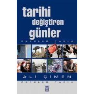 Tarihi Degistiren Günler, Taschenbuch von Ali Cimen, Timas Yayinlari