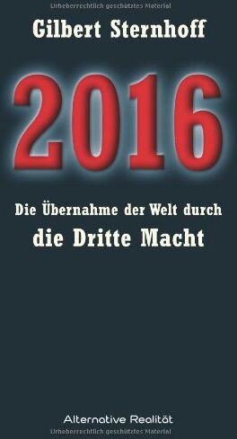 Gilbert Sternhoff - 2016 - Übernahme der Welt durch die Dritte Macht - Preis vom 30.09.2026 09:01:18 h
