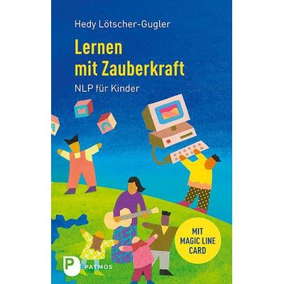 Lernen mit Zauberkraft, Taschenbuch von Hedy Lötscher-Gugler, Patmos Verlag, 978-3-8436-0187-0