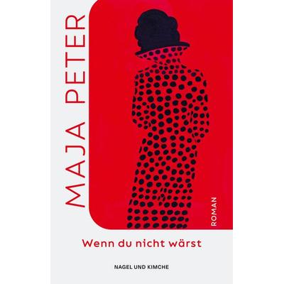 Wenn du nicht wärst, Gebundene Ausgabe von Maja Peter, Nagel & Kimche, 978-3-312-01348-7